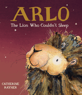 Arlo The Lion Who Couldn't Sleep