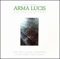 Arma Lucis - Catherine Vouk (soprano); Jackson Berkey (drums); Julian Klaczynsky (tenor); Phyllis Noble (alto); Ron Noecker (tenor);...
