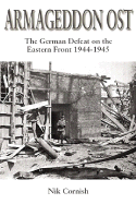 Armageddon Ost: The German Defeat on the Eastern Front 1944-5