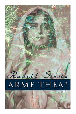 Arme Thea! - Stratz, Rudolf