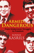 Armed and dangerous: My undercover struggles against apartheid