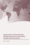 Armed Robotic Systems Emergence: Weapons Systems Life Cycles Analysis and New Strategic Realities