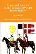 Armies and Enemies of the Crusades Second Edition