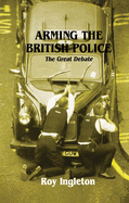 Arming the British Police: The Great Debate