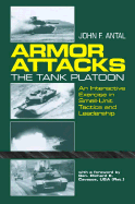Armor Attacks: The Tank Platoon: An Interactive Exercise in Small-Unit Tactics and Leadership