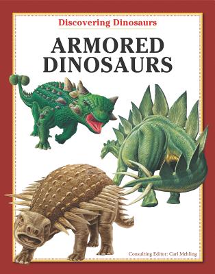 Armored Dinosaurs - Mehling, Carl (Consultant editor)