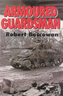 Armoured Guardsmen: A War Diary, June 1944 - April 1945