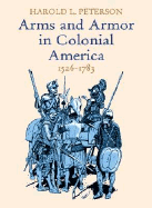 Arms and Armor in Colonial America, 1526-1783