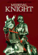 Arms & Armor of the Medieval Knight