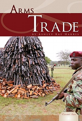 Arms Trade - Harris, Ashley Rae
