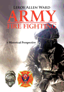 Army Fire Fighting: A Historical Perspective