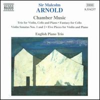 Arnold: Chamber Music - English Piano Trio (chamber ensemble); Jane Faulkner (violin); Justin Pearson (cello); Timothy Ravenscroft (piano)