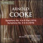 Arnold Cooke: Symphony No. 4 in E flat; Symphony No. 5 in G