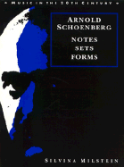 Arnold Schoenberg: Notes, Sets, Forms
