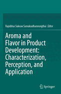 Aroma and Flavor in Product Development: Characterization, Perception, and Application