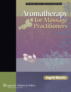 Aromatherapy for Massage Practitioners: .