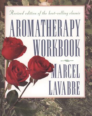 Aromatherapy Workbook - Lavabre, Marcel