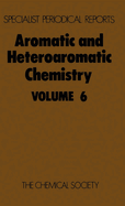 Aromatic and Heteroaromatic Chemistry: Volume 6