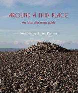 Around a Thin Place: An Iona Pilgrimage Guide