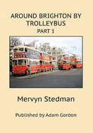 Around Brighton by Trolleybus: Part 1