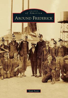 Around Frederick - Scott, Sean