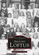 Around Loftus: The Archive Photographs Series