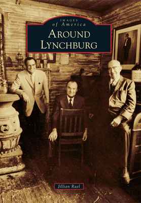 Around Lynchburg - Rael, Jillian