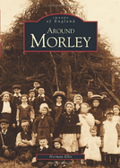 Around Morley: Images of England