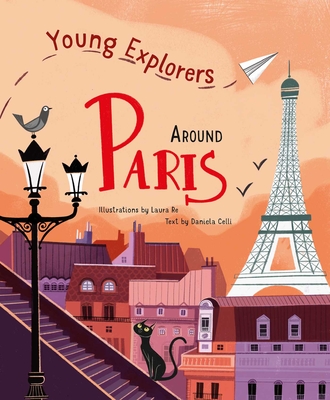 Around Paris: Young Explorers - Celli, Daniela (Text by)