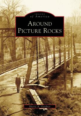 Around Picture Rocks - Gardner, Sherry A