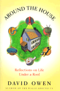 Around the House: Reflections on Life Under a Roof