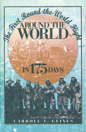 Around the World in 175 Days: The First Round-The-World Flight