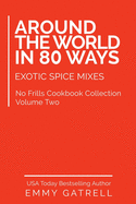 Around the World in 80 Ways: Exotic Spice Mixes