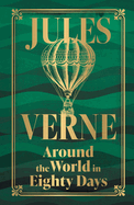 Around the World in Eighty Days (Deluxe Hardbound Edition)