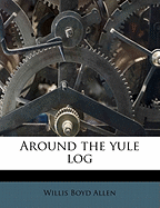 Around the Yule Log