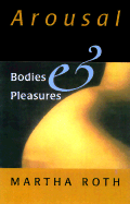 Arousal: Bodies and Pleasures