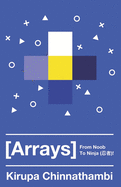Arrays: From Noob to Ninja