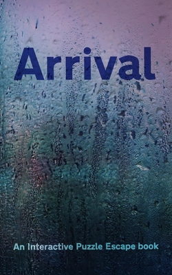 Arrival: Interactive Puzzle Escape book - Rowe, Matthew