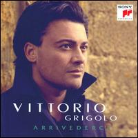 Arrivederci - Carmen Giannattasio (soprano); Dan Thomas (mandolin); Daniele Bonaviri (guitar); Vittorio Grigolo (tenor);...