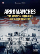 Arromanches: The Harbours and Allied Logistics