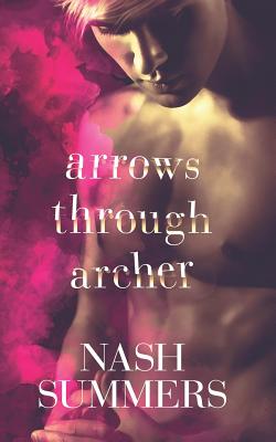 Arrows Through Archer - Summers, Nash