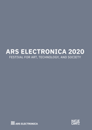 Ars Electronica 2020: Festival for Art, Technology, and Society