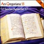Ars Gregoriana 13: Sanctus / Agnus Dei