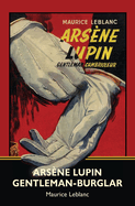 Ars?ne Lupin, Gentleman-Burglar (Warbler Classics)