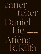 Ars Viva 2024: Ati?na R. Kilfa, Daniel Lie, Caner Teker