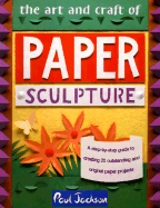 Art and Craft of Paper Sculpture