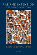 Art and Intention: A Philosophical Study