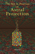 Art and Practice of Astral Projection