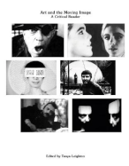 Art and the Moving Image: A Critical Reader
