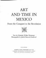 Art and Time in Mexico: Architecture and Sculpture in Colonial Mexico